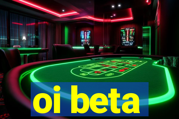 oi beta